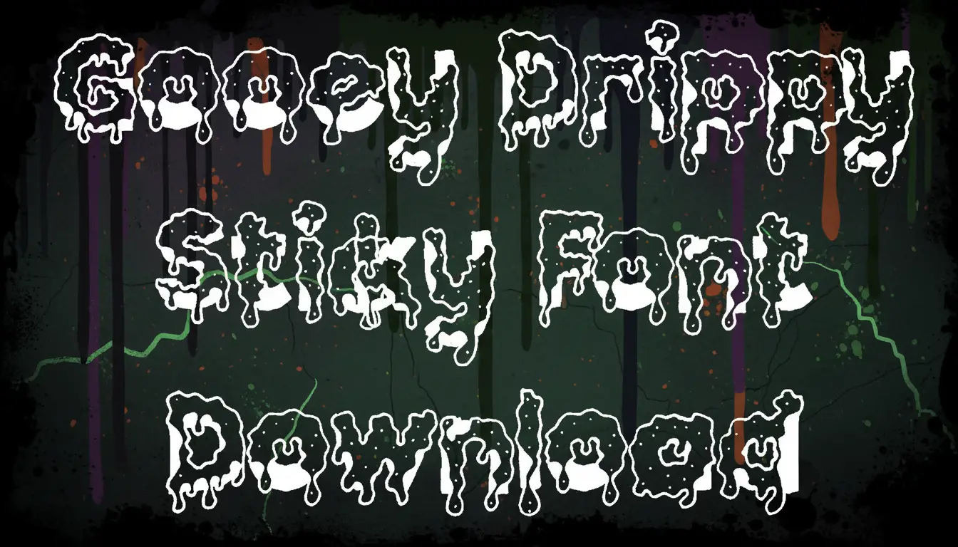 Gooey Drippy Sticky Font Download