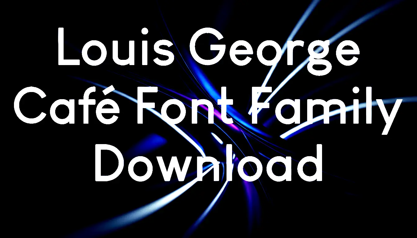 Louis George Café Font Family Download