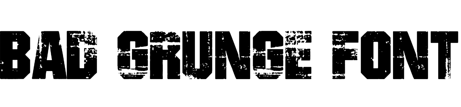 Bad Grunge Font free Download