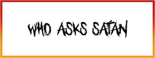 Who asks Satan Font