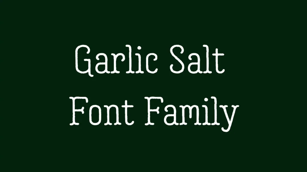 Garlic Salt Font Family