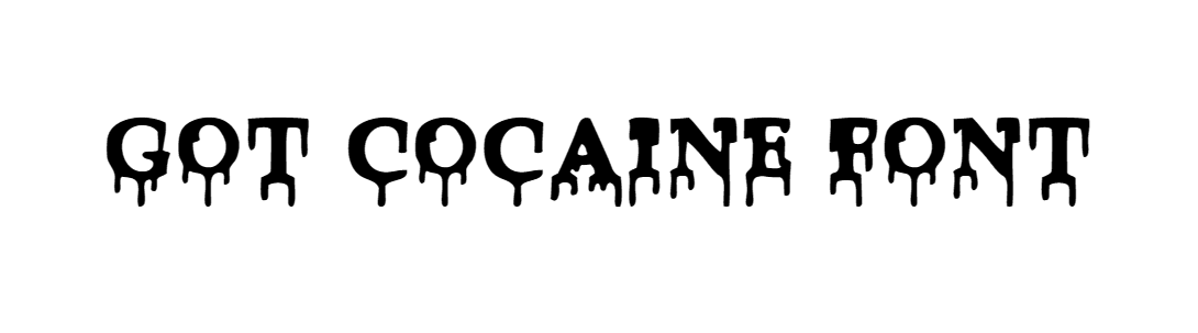 Got cocaine Font
