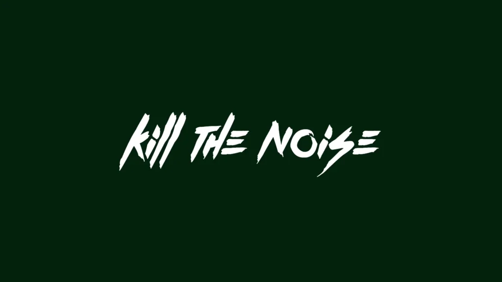 Kill The Noise