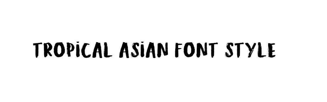 Tropical asian font