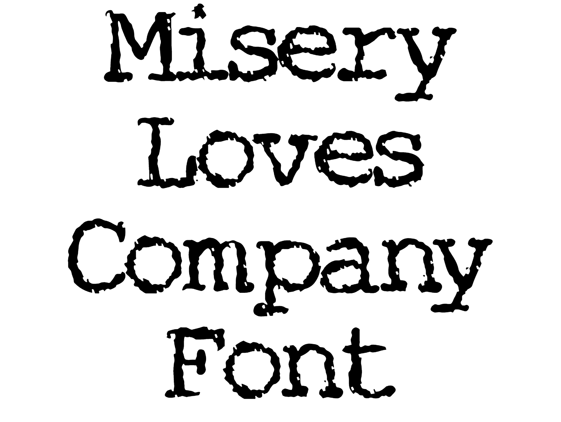Misery loves company font download