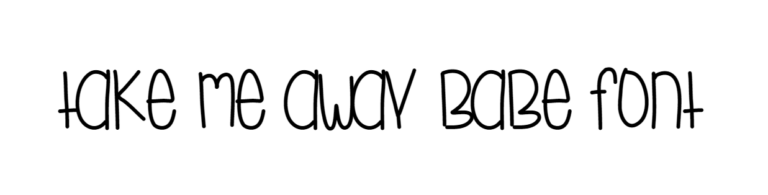 Take Me Away Babe font download