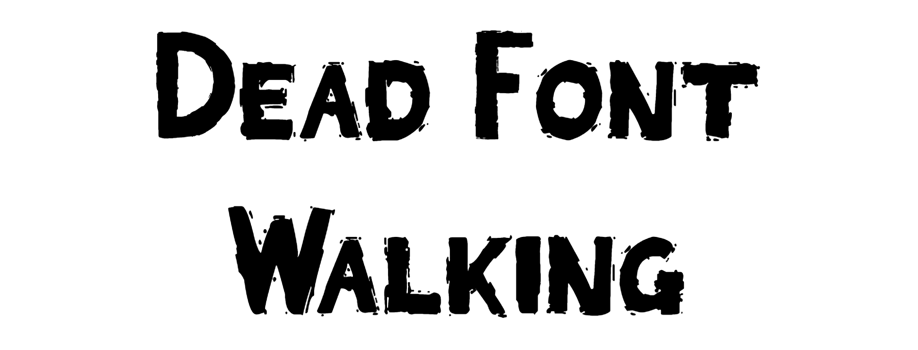 Dead Font Walking