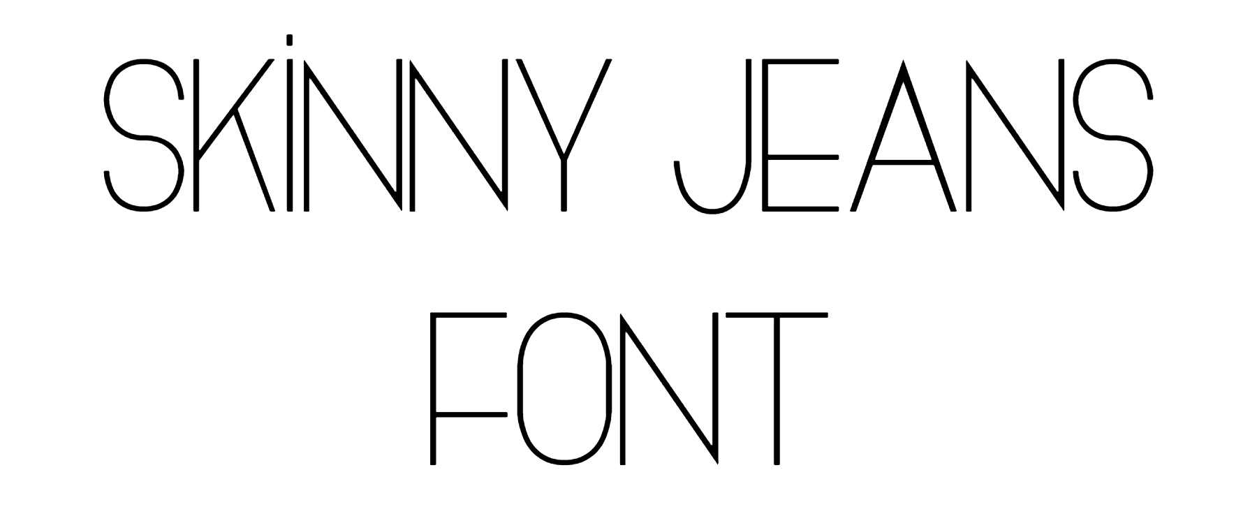 Skinny Jeans Font Download