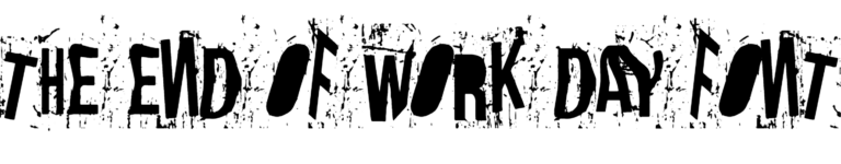The End Of Work Day Font Download