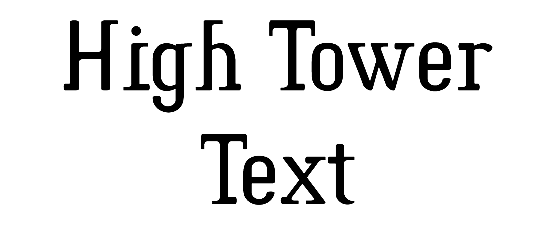 High Tower Text Font Download