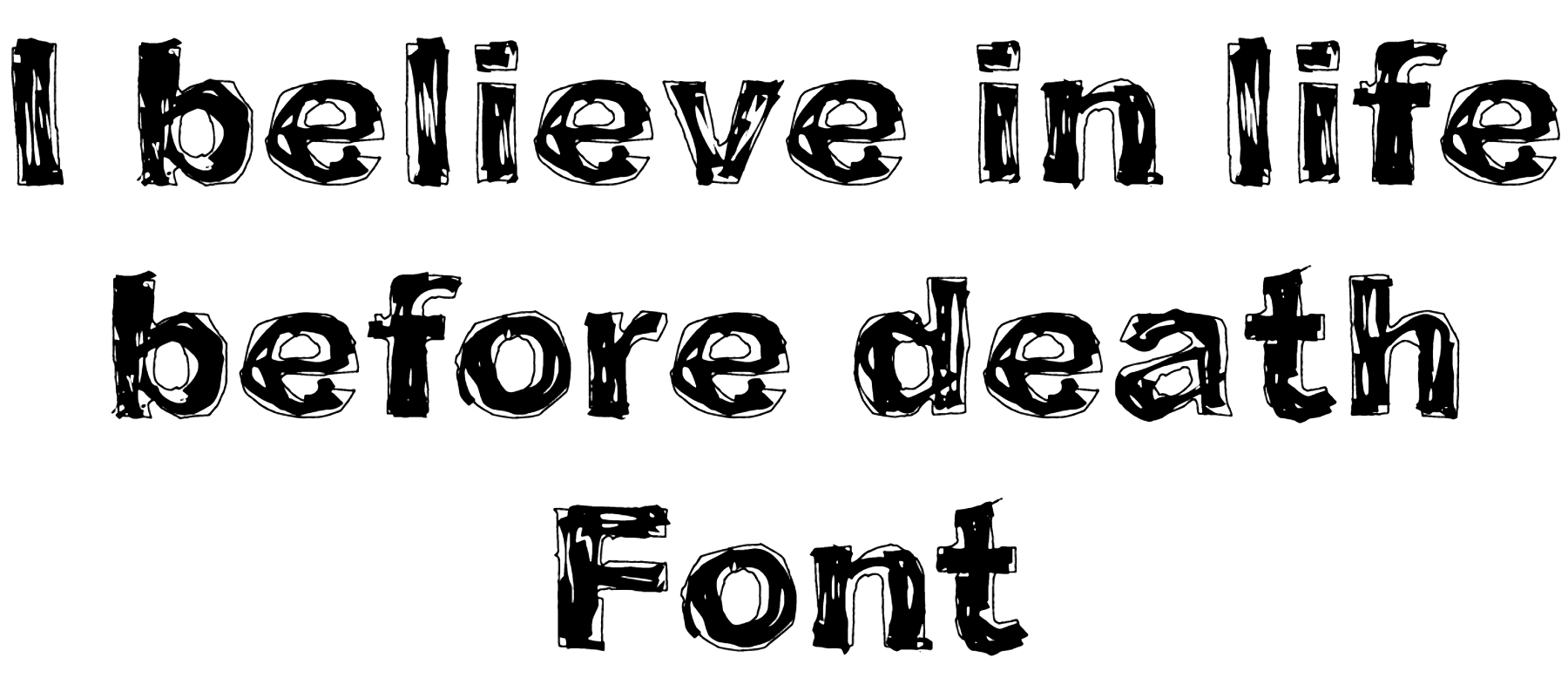 I believe in life before death Font Download