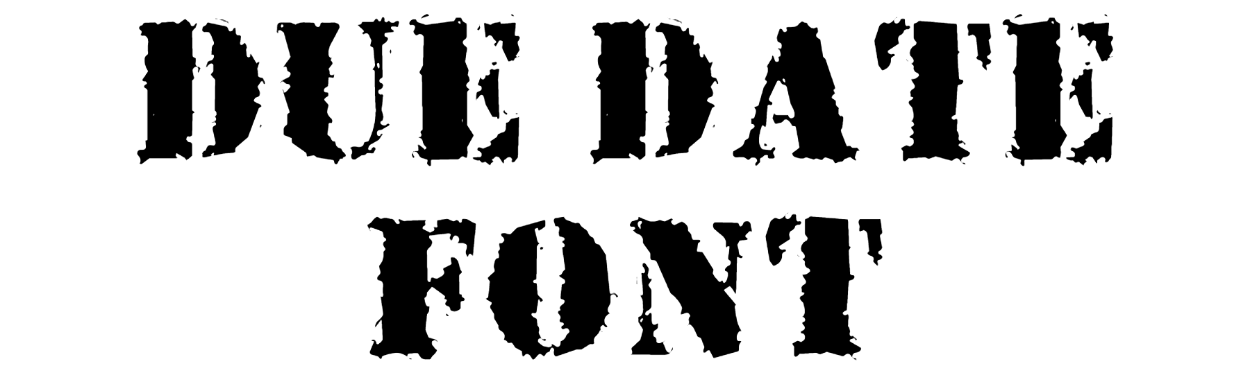 Due Date Font Download