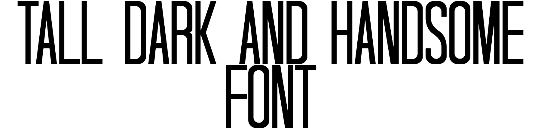 Tall Dark And Handsome Font Download