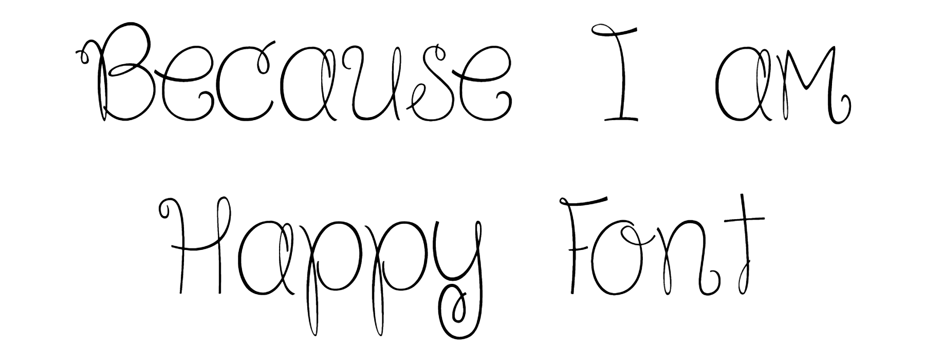 Because I am Happy Font Download