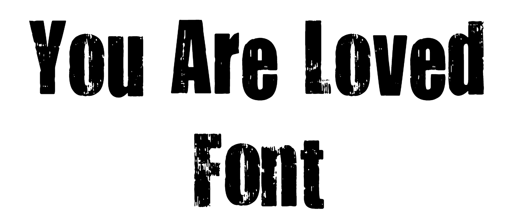 You Are Loved Font Download