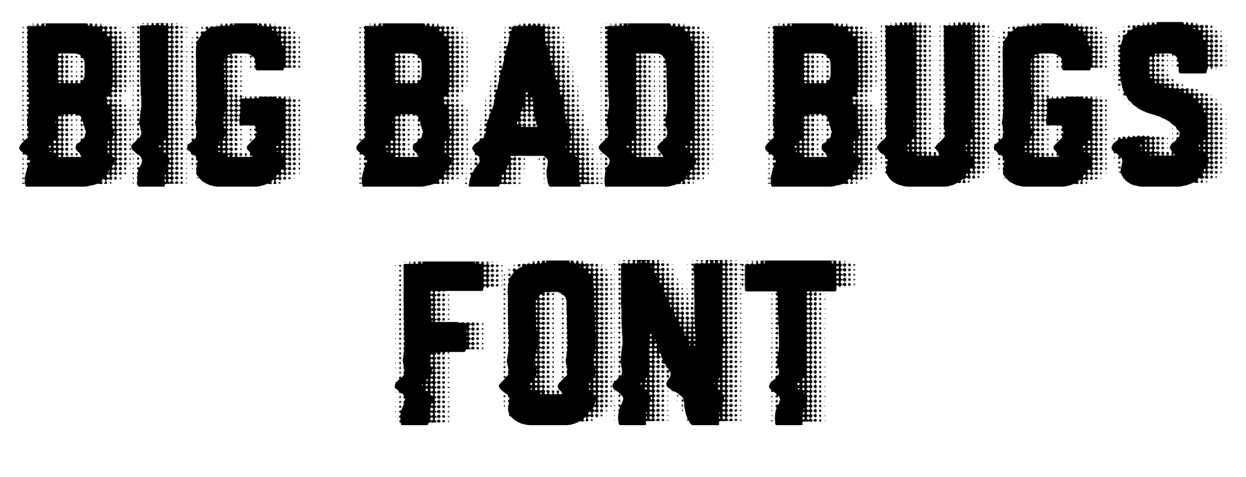 BIG BAD BUGS FONT Download