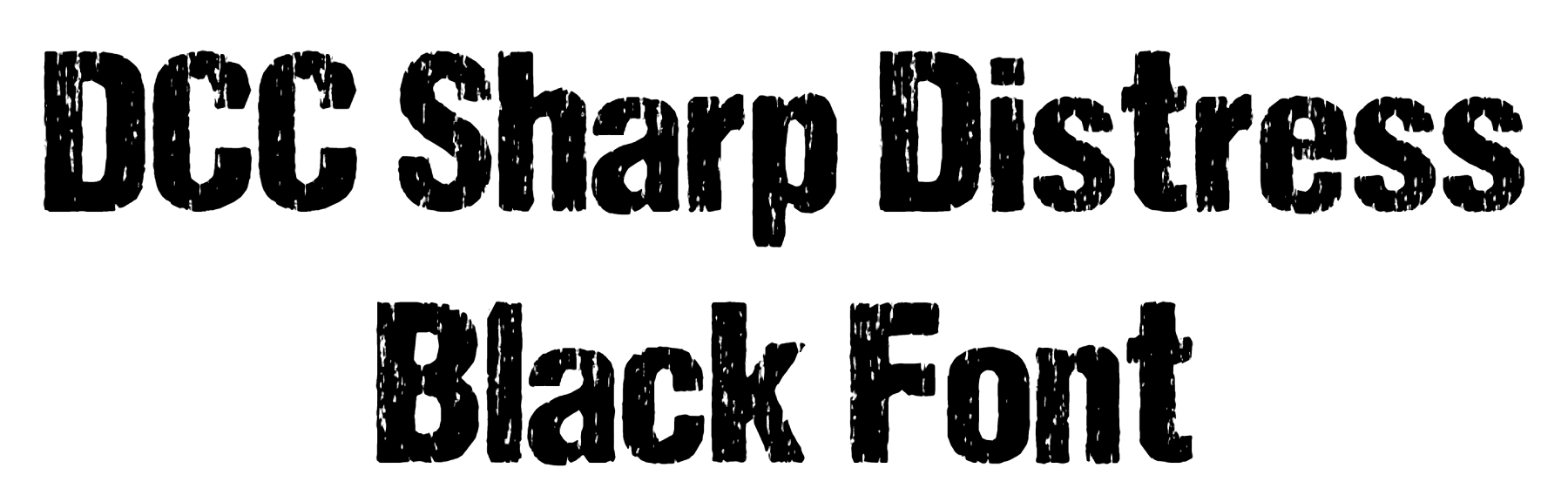 DCC Sharp Distress Black Font Download