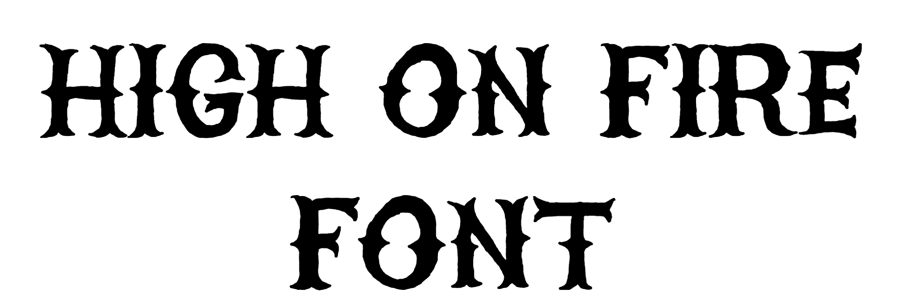 HIGH ON FIRE Font Download