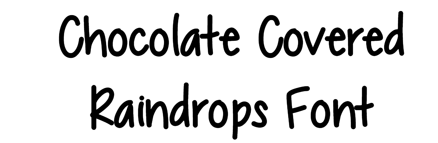 Chocolate Covered Raindrops Font Download