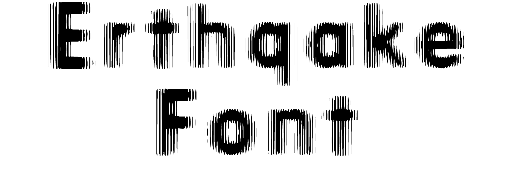 Erthqake Font Download