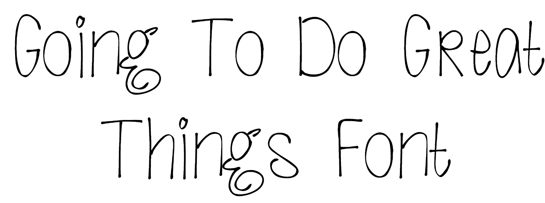 Going To Do Great Things Font Download