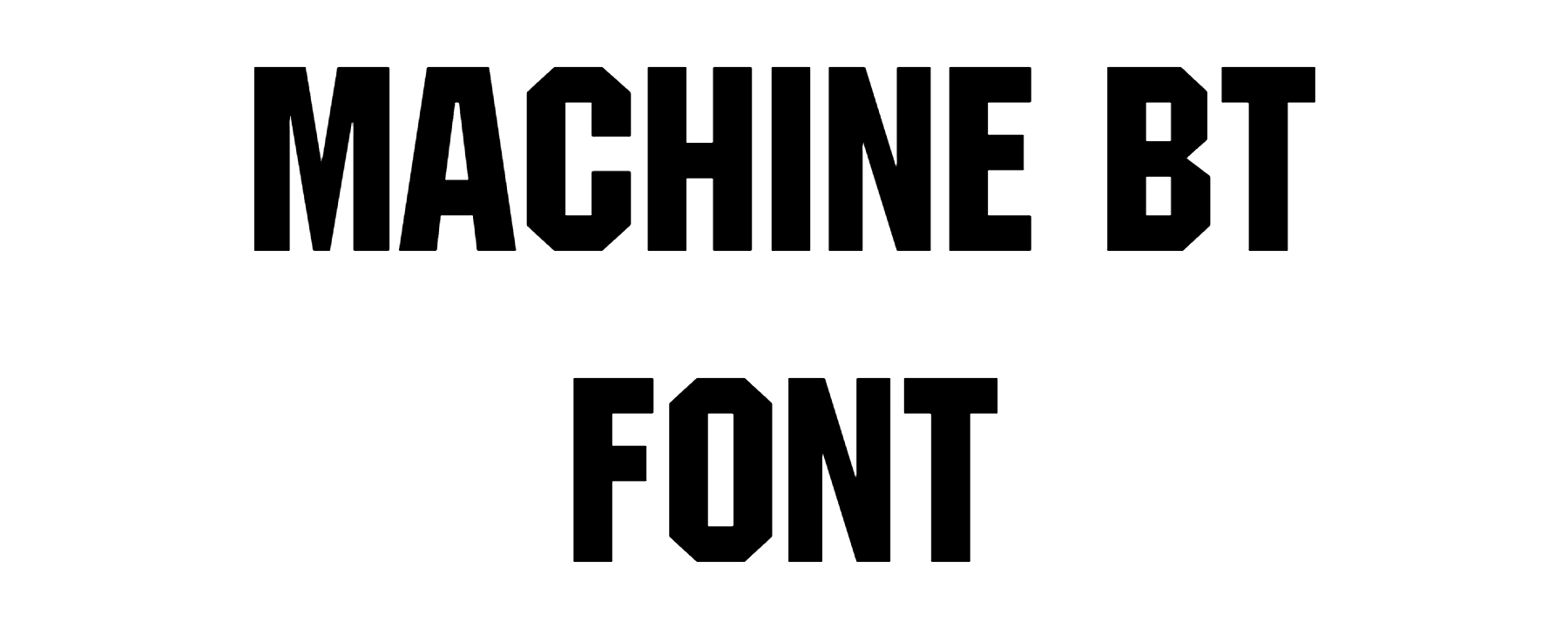 Machine BT Font Download