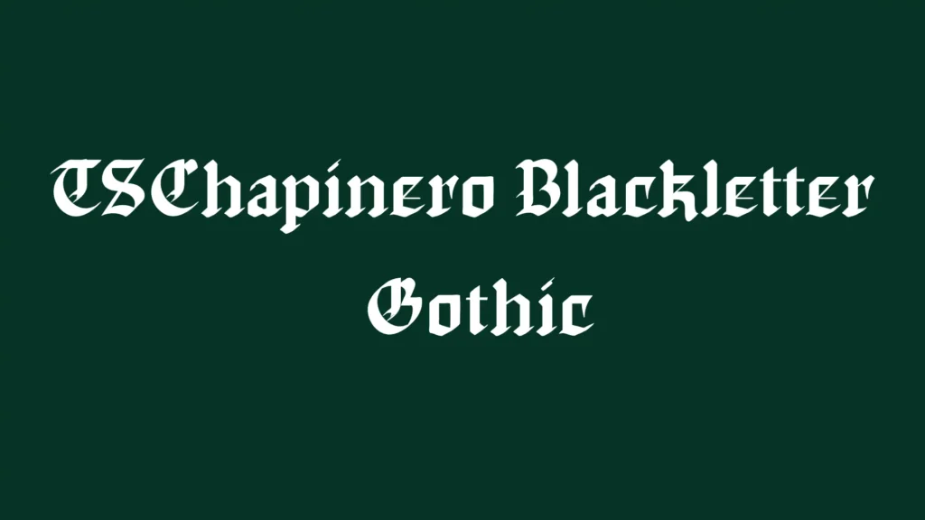 TSChapinero Blackletter Gothic