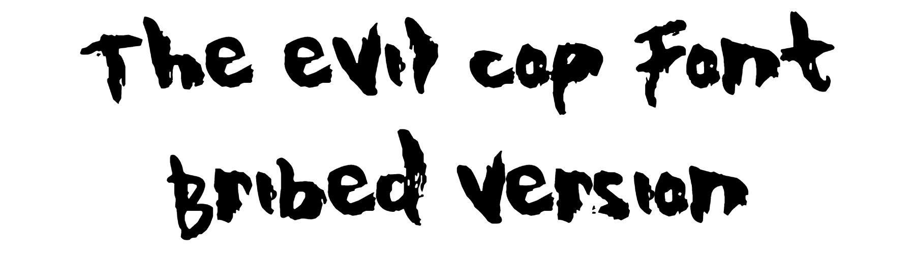 The evil cop Font Bribed version Download