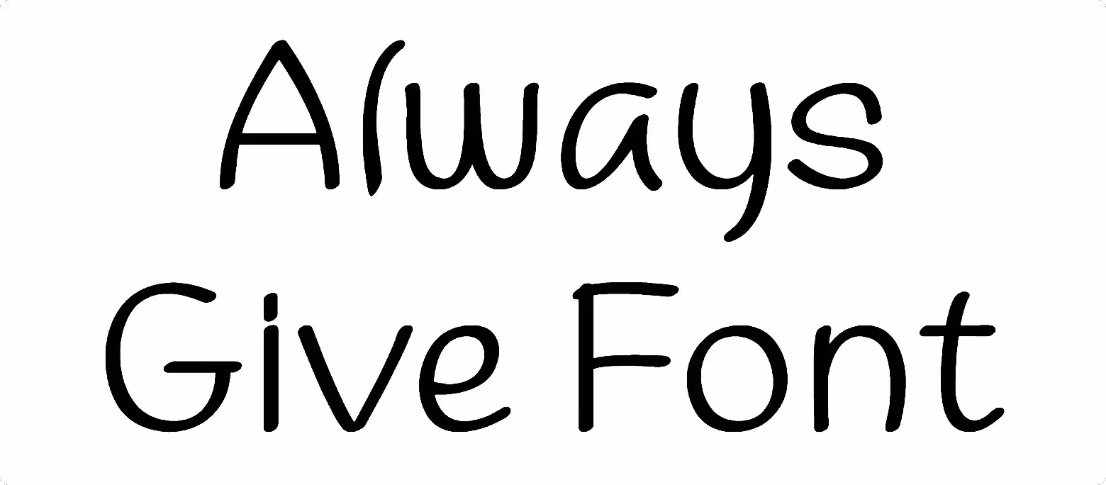Always Give Font