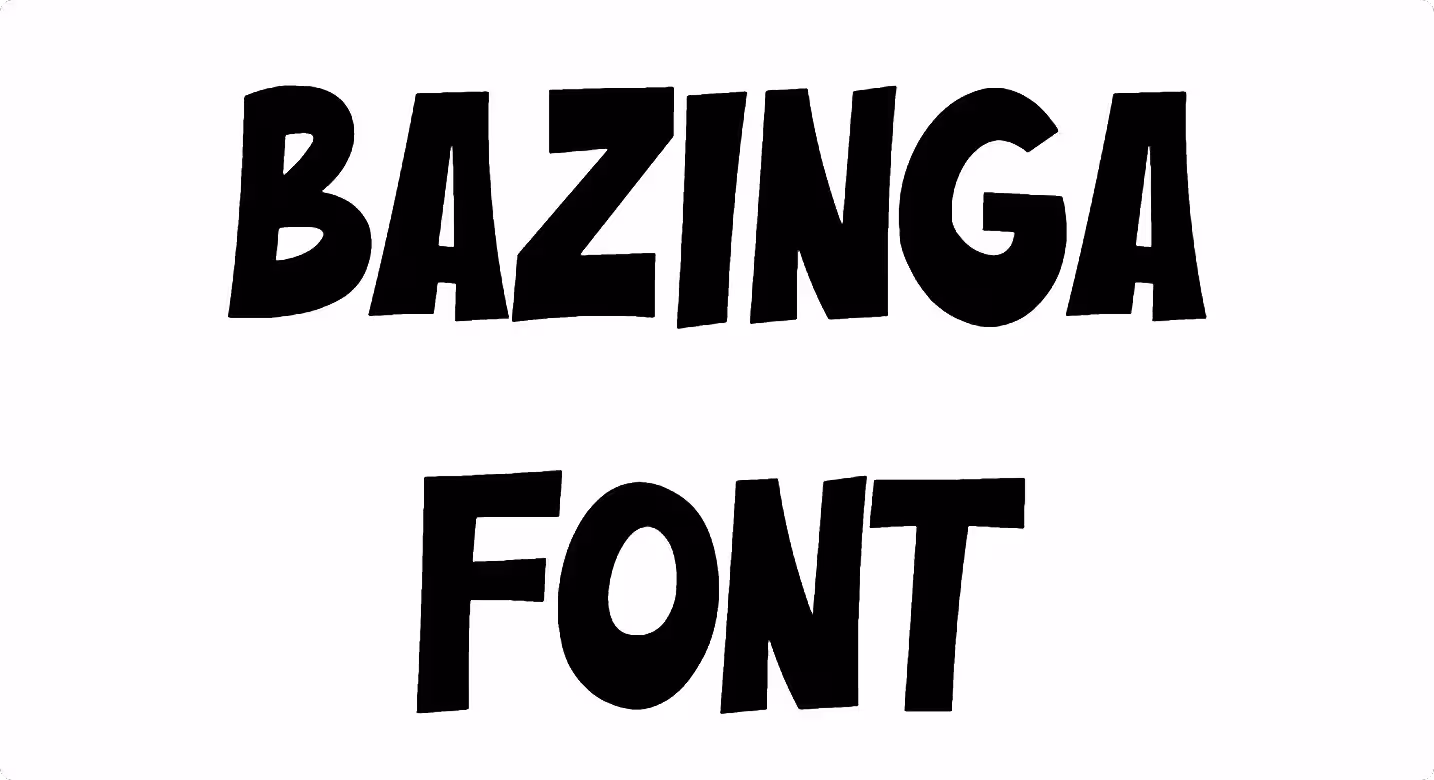 Bazinga Font