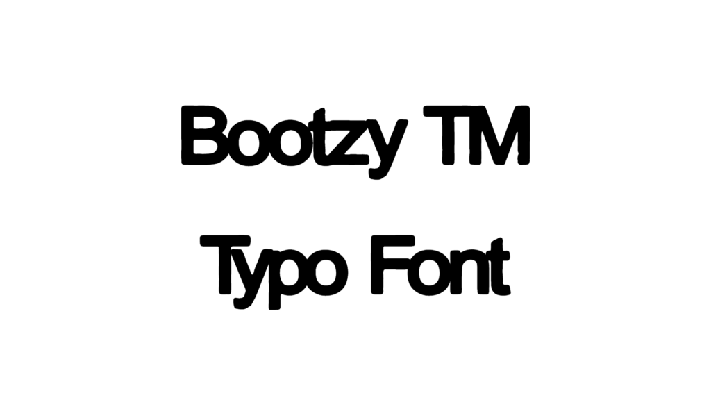 Bootzy TM Font
