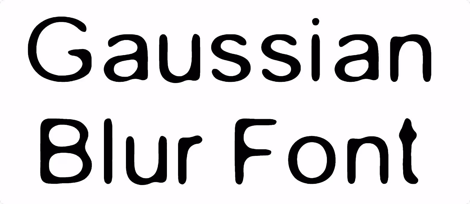 Gaussian Blur Font