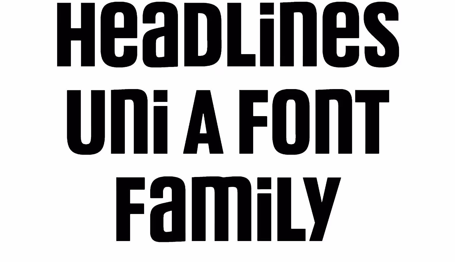 Headlines Uni A Font Family