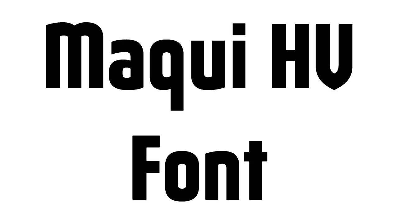 Maqui HV Font
