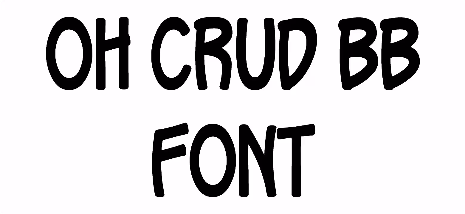 Oh Crud BB Font