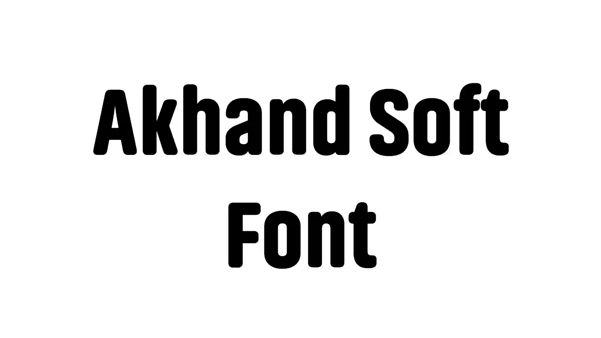 Akhand Soft Font Download