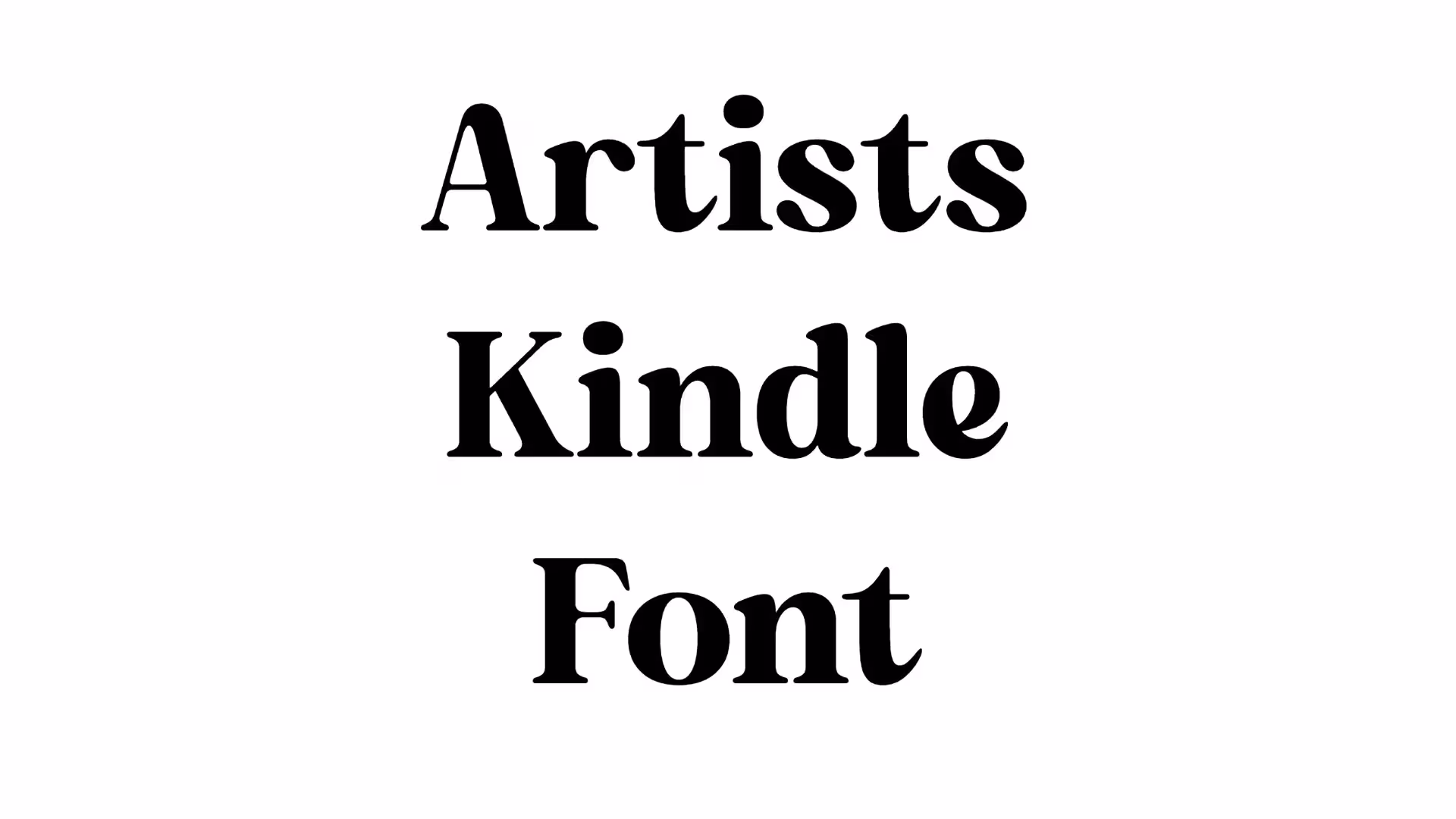 Artists Kindle Font