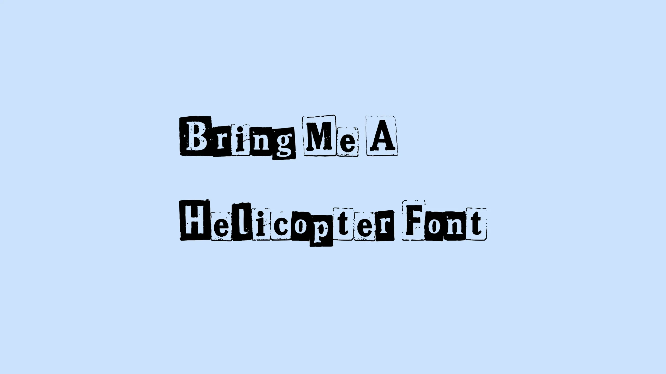 Bring Me A Helicopter Font