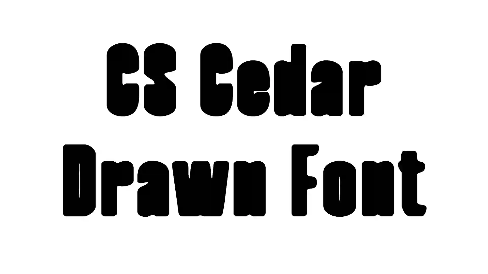 CS Cedar Drawn Font