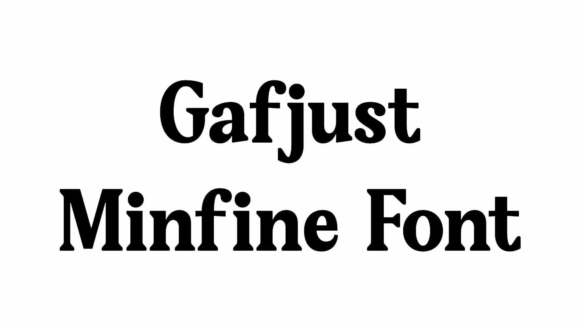 Gafjust Minfine Font