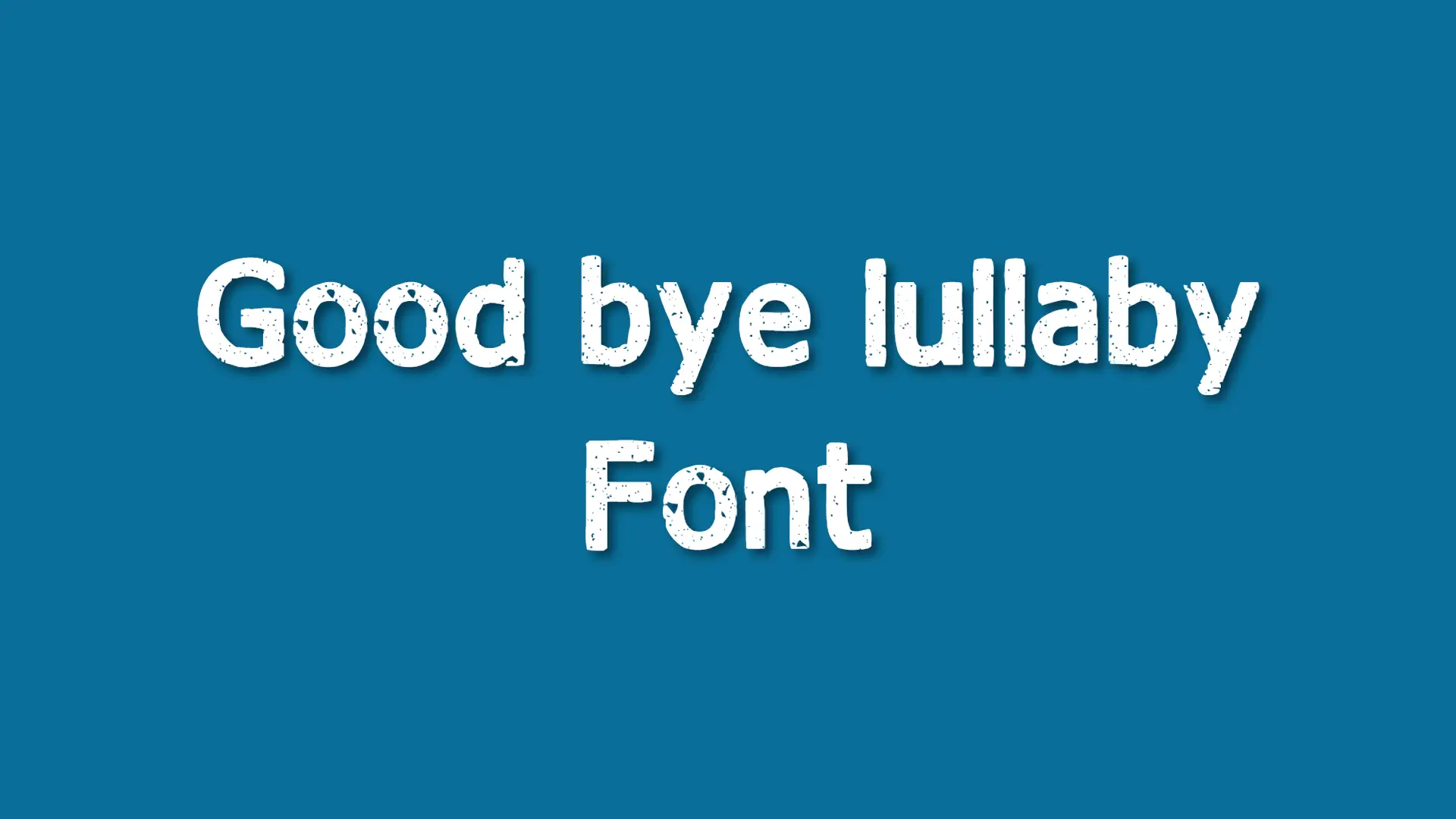 Good bye lullaby Font