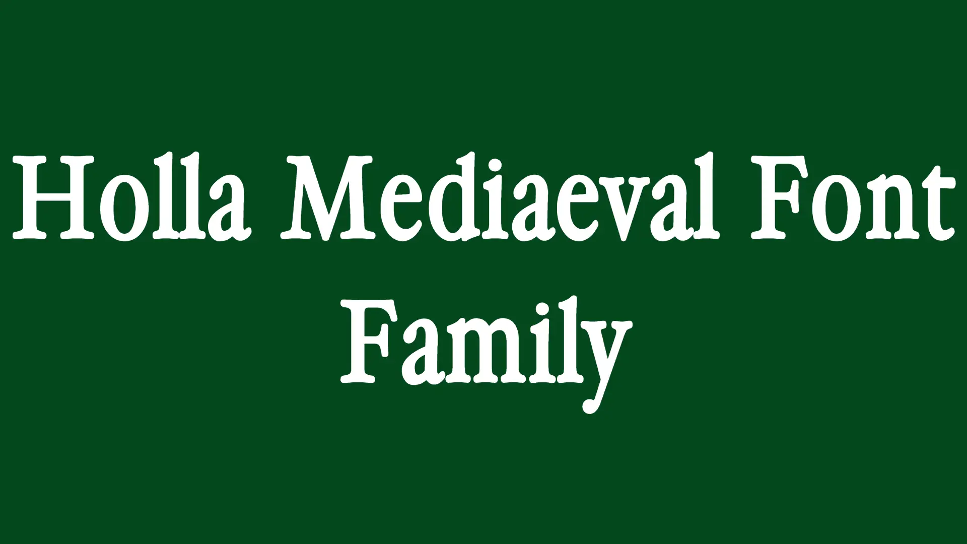 Holla Mediaeval Font Family