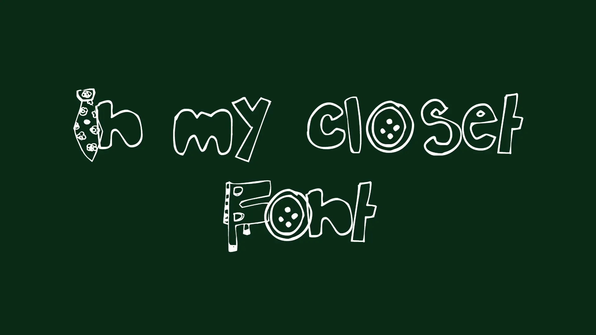 In my closet Font