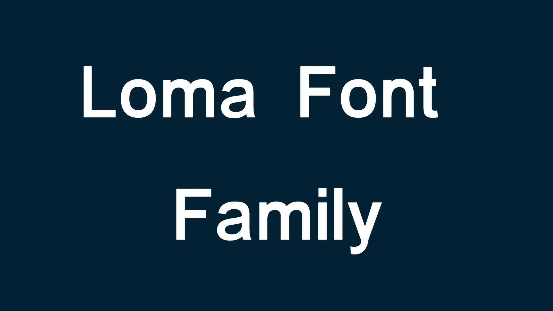 Loma Font Family