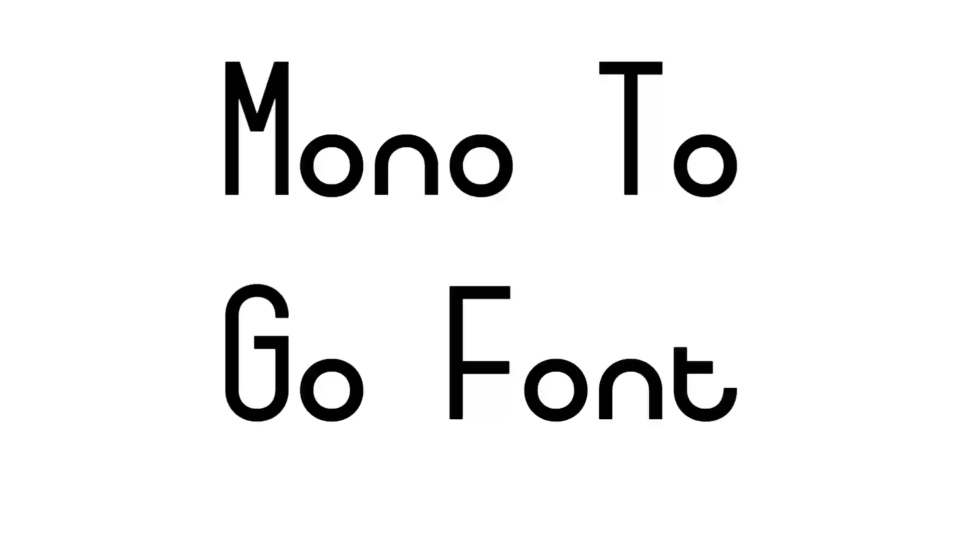 Mono To Go Font