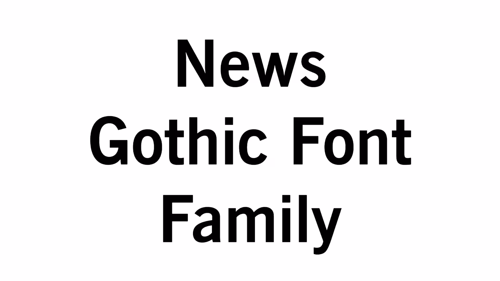 News Gothic Font Family