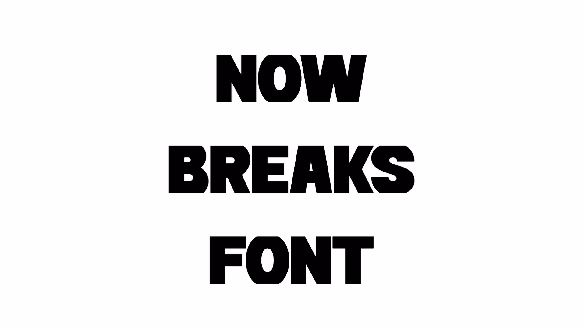 Now Breaks Font