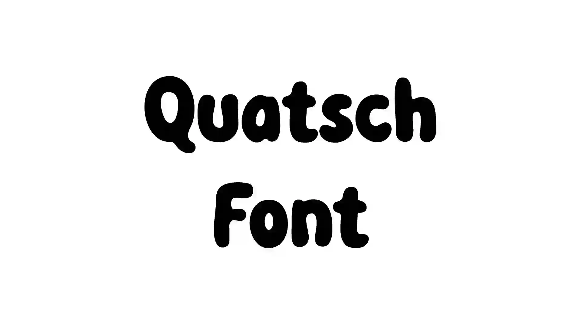 Quatsch Font