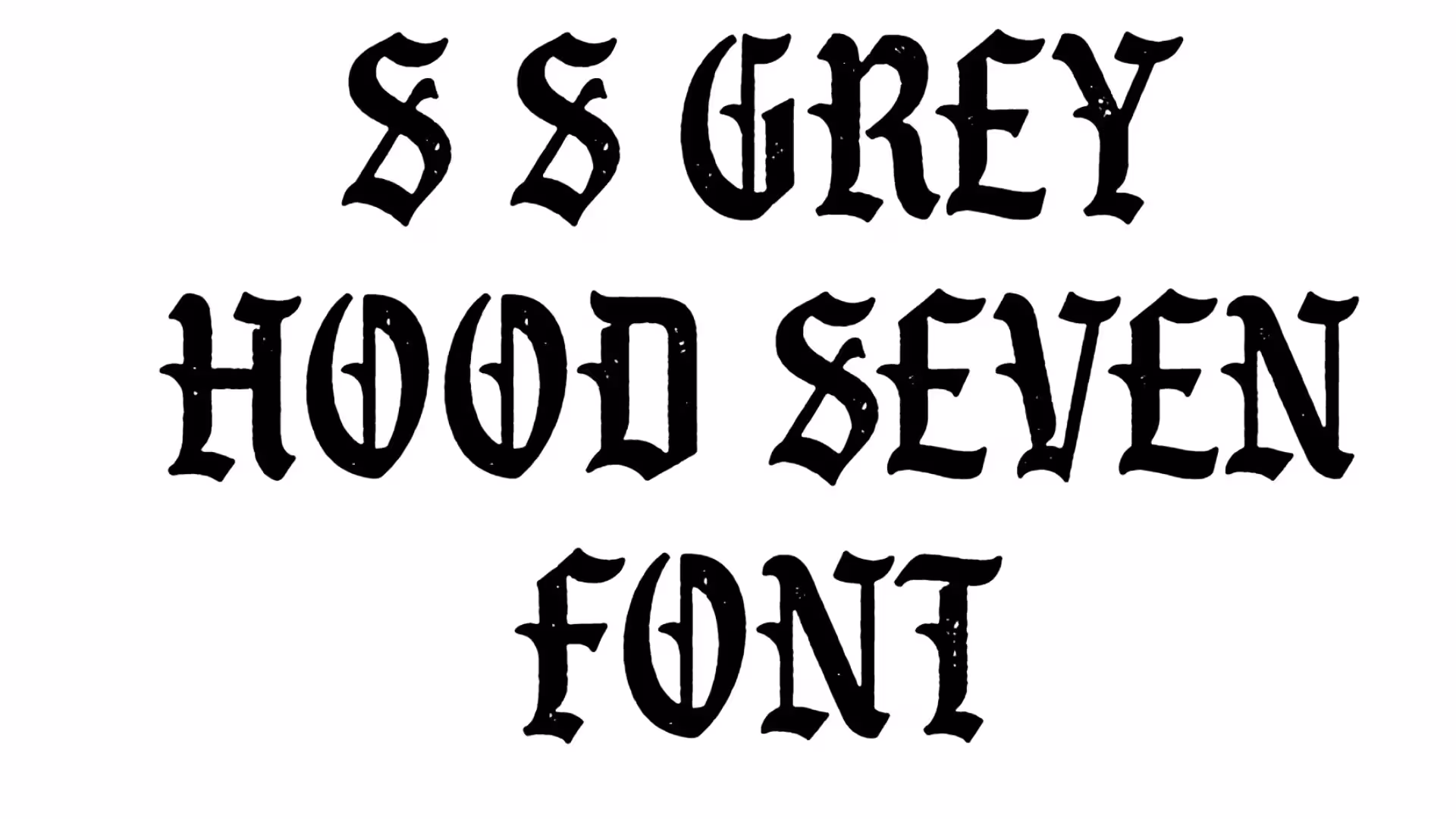 S S Grey Hood Seven Font