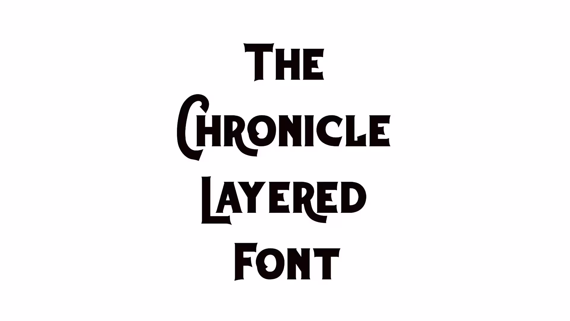 The Chronicle Layered Font